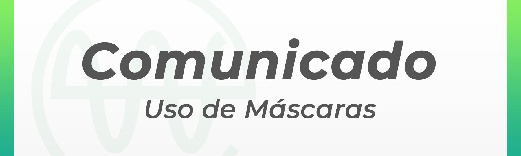 COMUNICADO - USO DE MÁSCARA 4